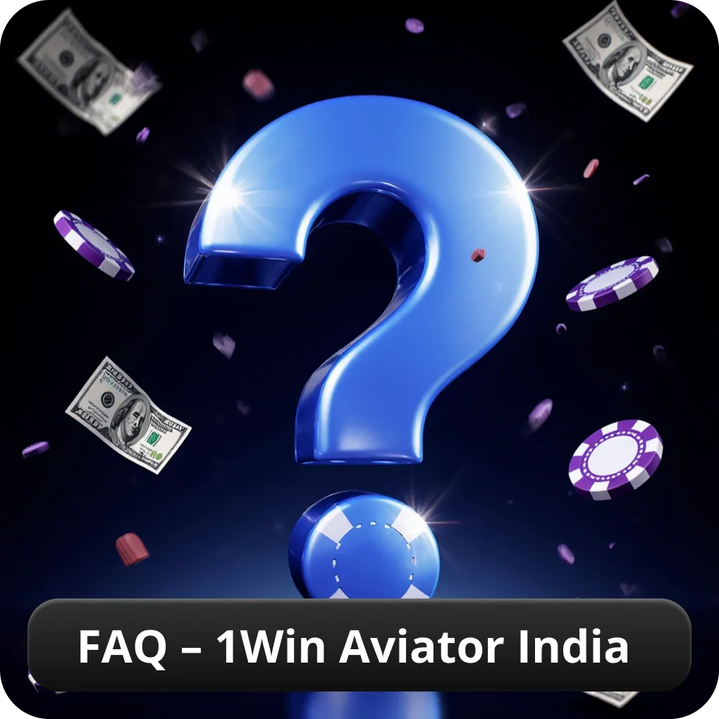 FAQ – 1Win Aviator India