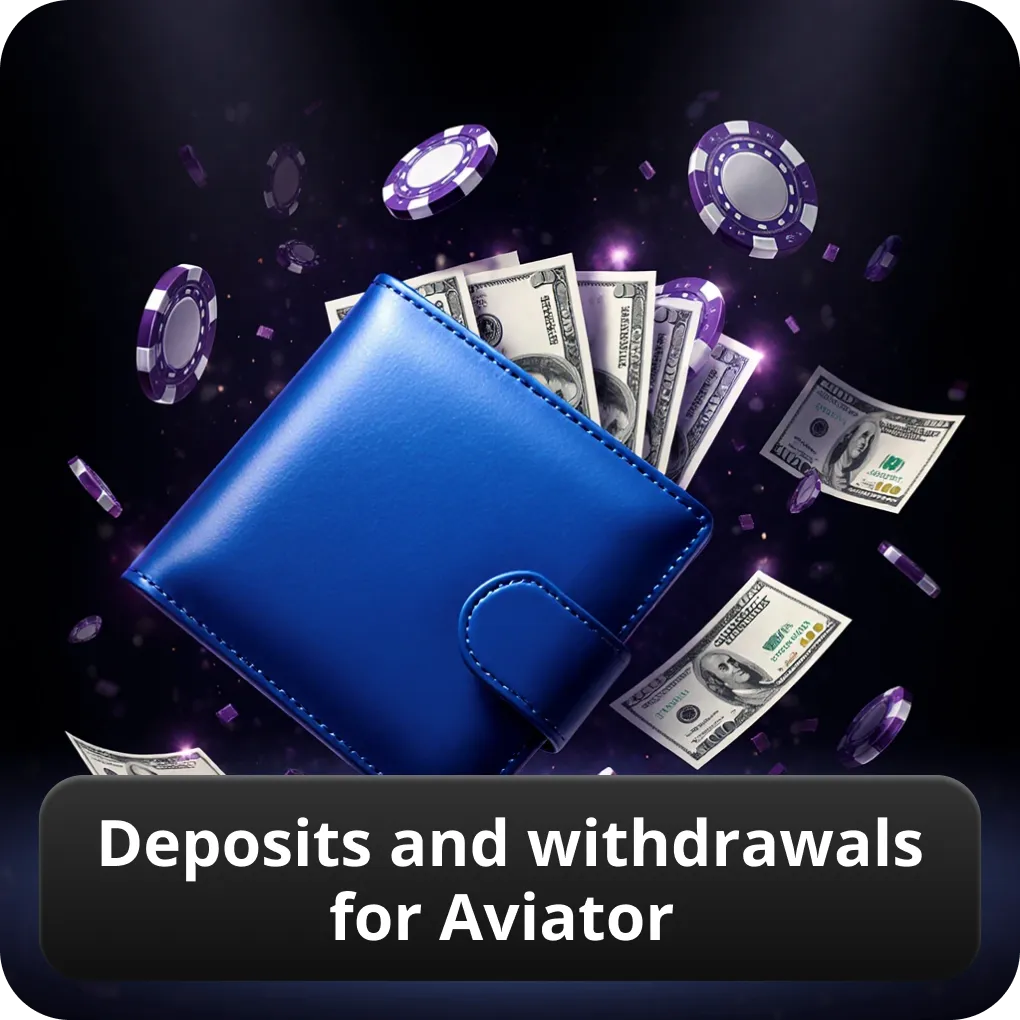 Deposits and withdrawals for Aviator